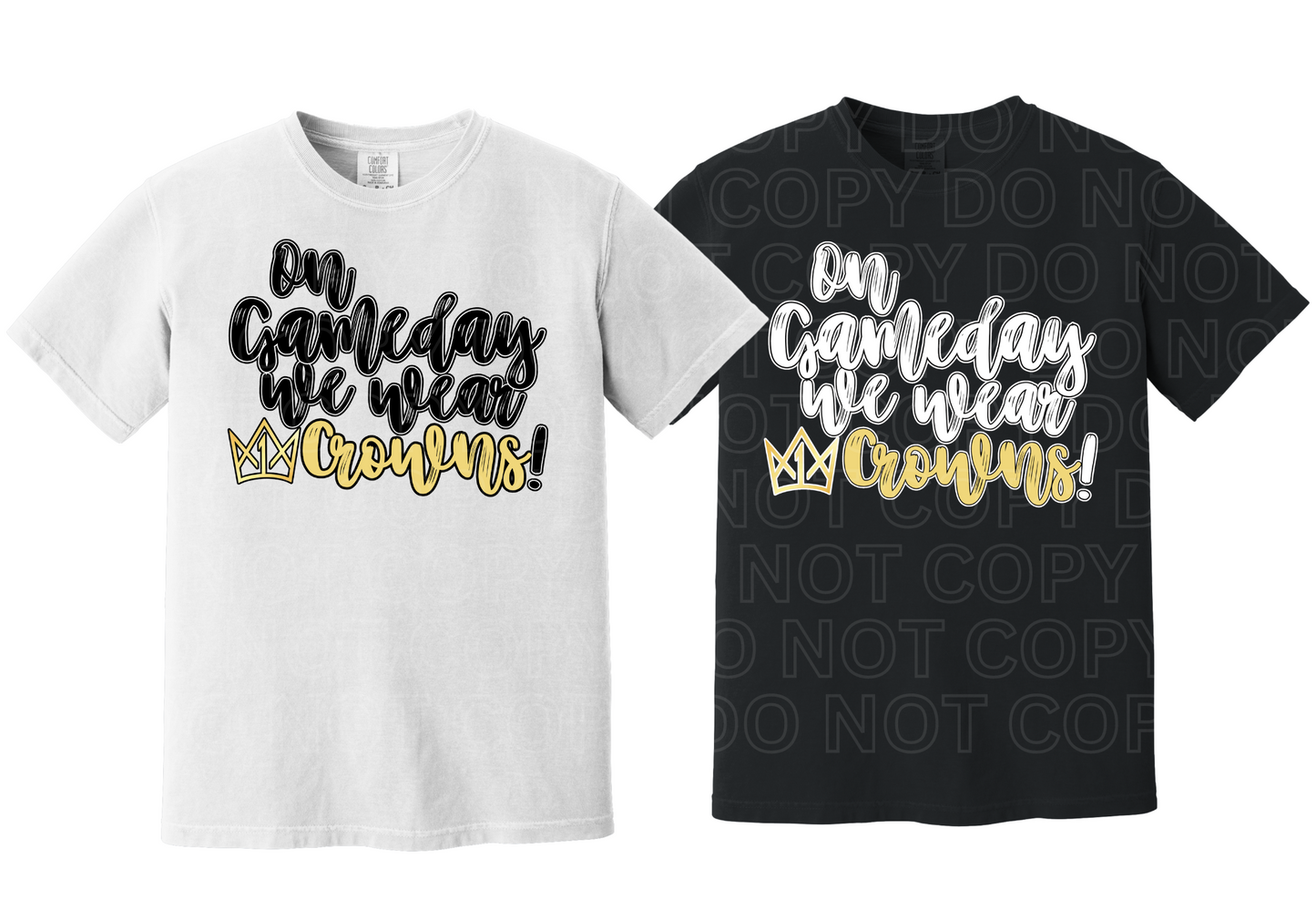 On Game Day We Wear Crowns T-Shirt
